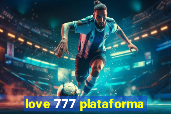 love 777 plataforma